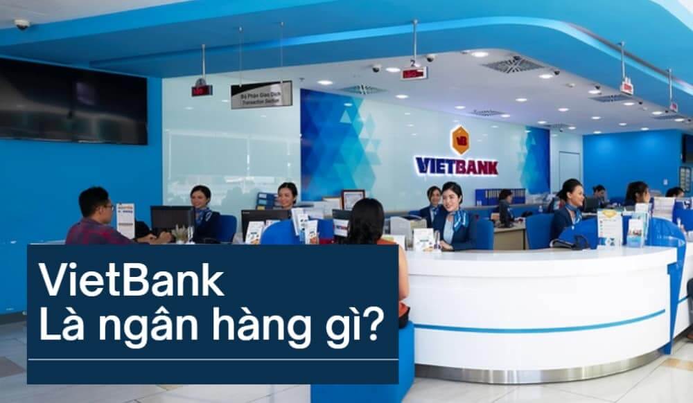 Vietbank là ngân hàng gì? Giới thiệu chi tiết về ngân hàng Vietbank