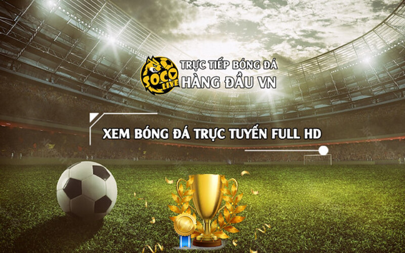 Socolive TV – Xem trực tiếp bóng đá full HD, không quảng cáo